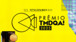 Vencedores do Prêmio TMDQA! 2025
