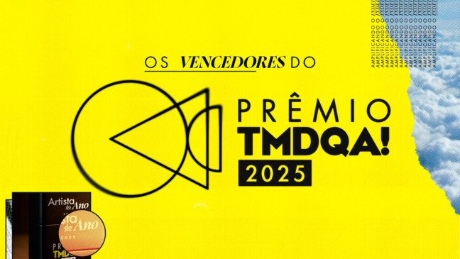 Vencedores do Prêmio TMDQA! 2025
