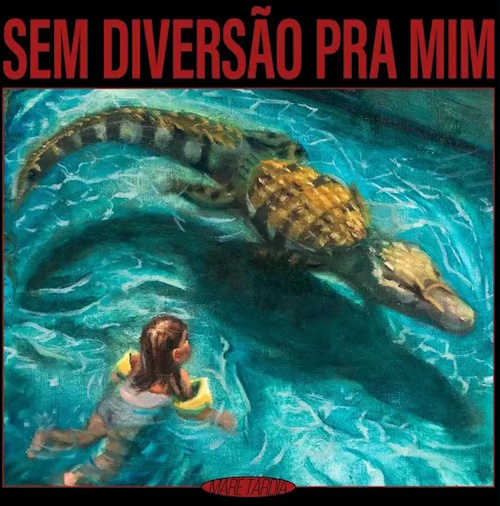 Maré Tardia - Sem Diversão Pra Mim