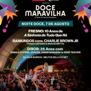 Noite Doce: abertura do Doce Maravilha terá shows especiais de Fresno, Raimundos e Dibob
