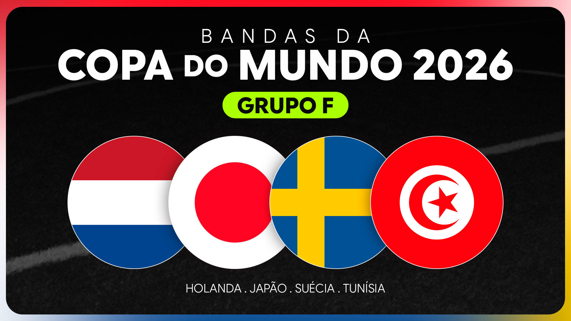 Bandas do Grupo F da Copa do Mundo 2026: Holanda, Japão, Suécia e Tunísia