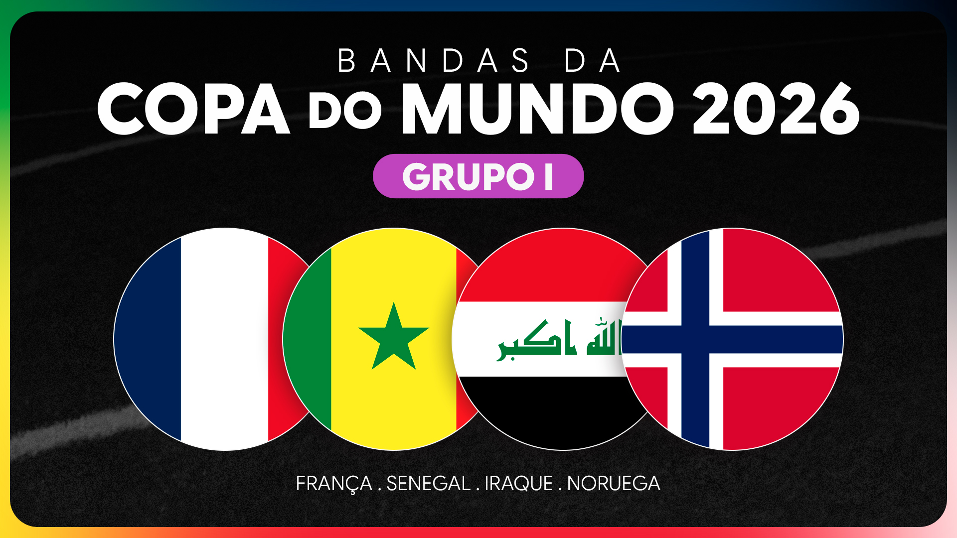 Bandas da Copa do Mundo 2026 - Grupo I